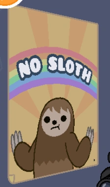 No Sloth poster hanging on the storage centre wall
